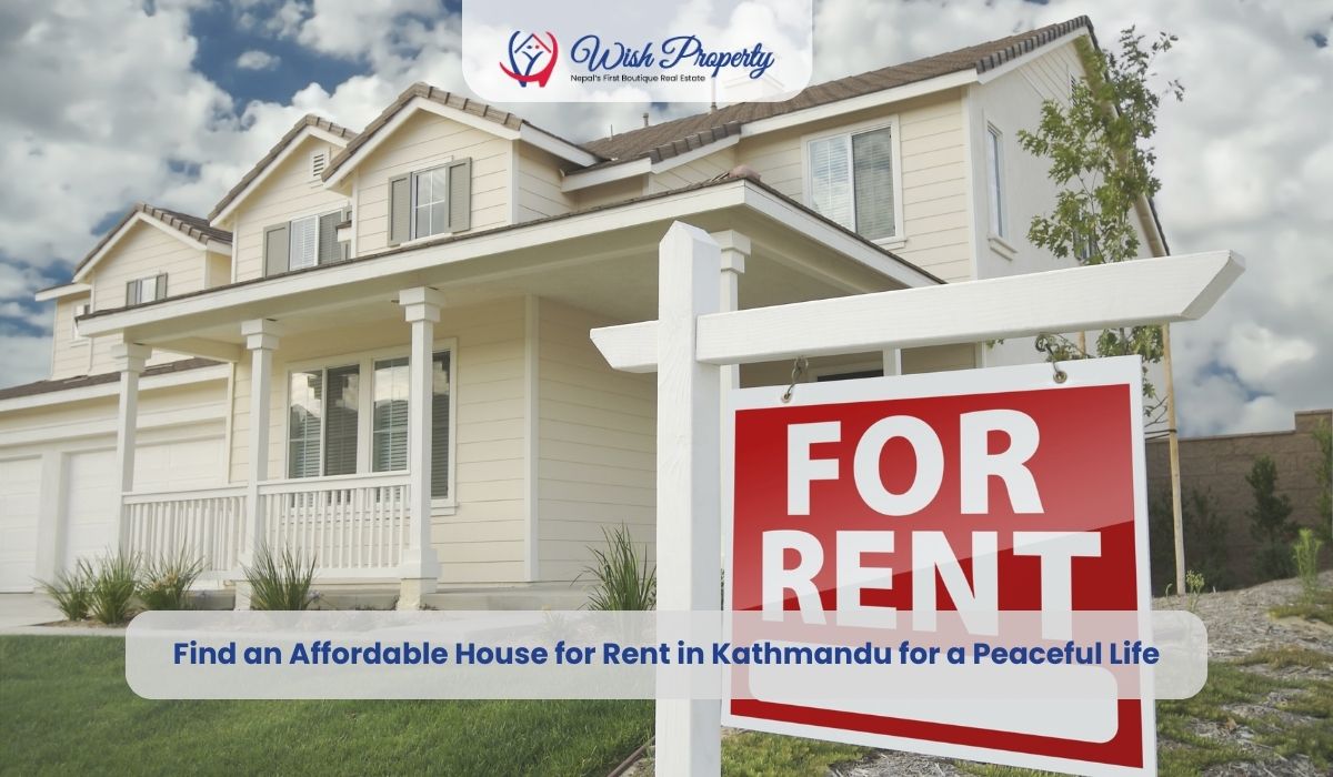 Find an Affordable House for Rent in Kathmandu for a Peaceful Life